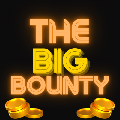 THE BIG BOUNTY IS BACK! (DRAWN 09.09.22)