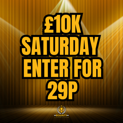 🔴SATURDAY £10K - ENTER FOR 29P