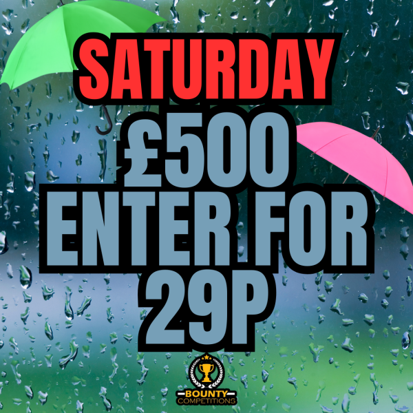 Won 🔴£500 SATURDAY ENTER FOR 29P