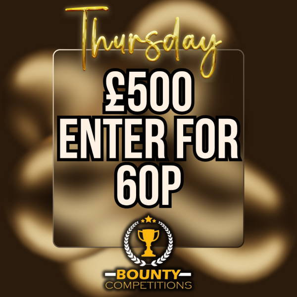 Won 🎁£500 THURSDAY – ENTER FOR 60P