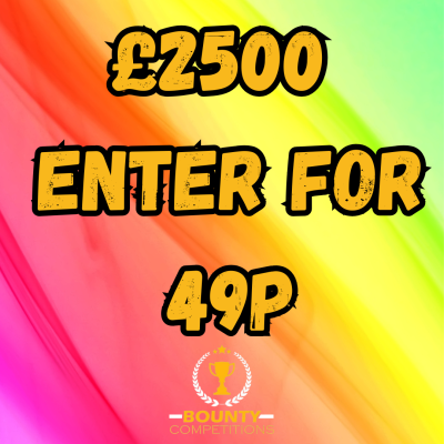 £2500 ENTER FOR 49P #18
