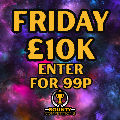 🔴FRIDAY £10K - ENTER FOR 99P