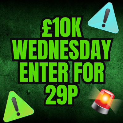 🔴WEDNESDAY £10K - ENTER FOR 29P