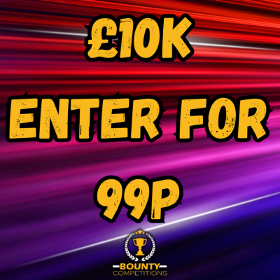 🤑£10K ENTER FOR 99P🤑