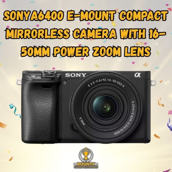 📷 Sony A6400 E-Mount Compact Mirrorless Camera With 16-50mm Power Zoom Lens 📷