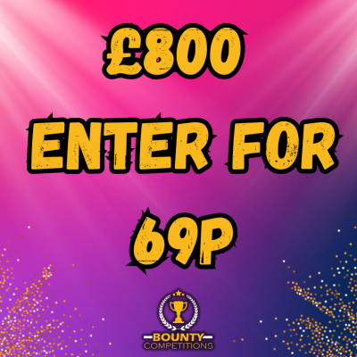 £800 ENTER FOR 69P #8