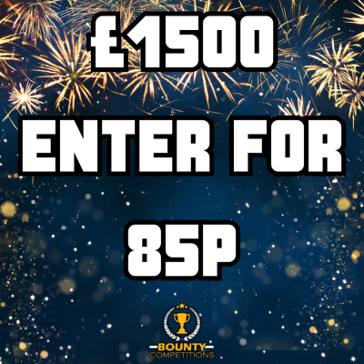 £1500 ENTER FOR 85P!