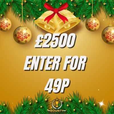 £2500 ENTER FOR 49P #27